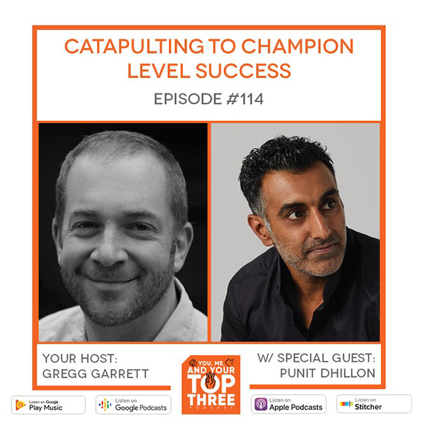 Catapulting to champion level success with Punit Dhillon